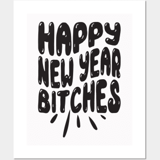 Happy New Year bitches Posters and Art